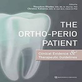 The Ortho-Perio Patient-Clinical Evidence & Therapeutic Guidelines